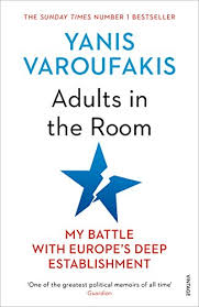 Adults In The Room: My Battle With Europe’s Deep Establishment - Yanis Varoufakis