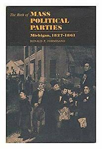 The Birth of the Mass Political Parties - Ronald P Formisano