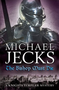 The Bishop must die - Michael Jecks