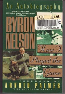 How I played the game - Byron Nelson