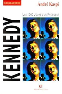 Kennedy  Les1000 Jours D'Un President- André Kaspi