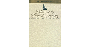 Politics in the Times of Churning - V.Krishna Ananth