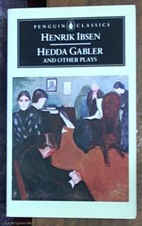 Hedda Gabler and Other plays - Henrik Ibsen
