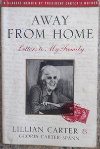 Away from home Letters to my family - Lillian Carter & Gloria carter Spann