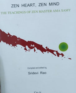 ZEN HEART, ZEN MIND THE TEACHINGS OF ZEN MASTER AMA SAMY