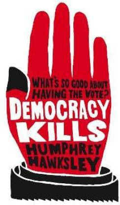 Democracy Kills - Humphrey Hawksley