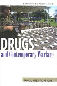 Drugs and contemporary Warfare - Paul Rexton Kan