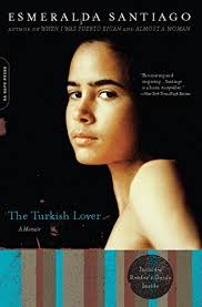 The Turkish Lover: A Memoir - Esmeralda Santiago