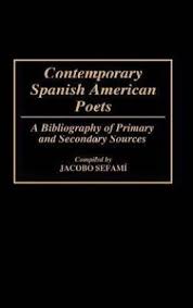 Contemporary Spanish American Poets: A Bibliography of Primary and Secondary Sources-Jacobo Sefami