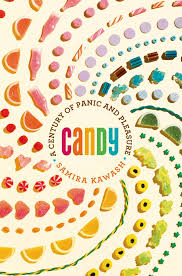 Candy: A Century of Panic and Pleasure:Samira Kawash