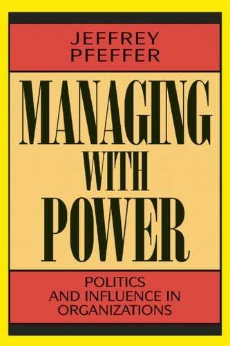 Managing with power -Jeffrey Pfeffer