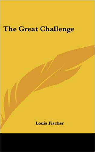 The Great Challenge - Louis Fischer