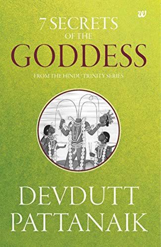 7 secrets of Goddess - Devdutt Pattanaik