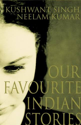 Our favourite Indian Stories - Khushwant Singh , Neelam Kumar