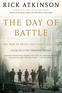 The Day of Battle - Rick Atkinson