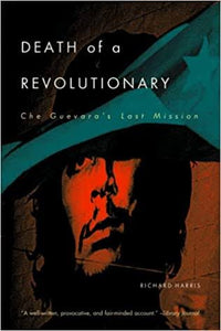 The Death of a Revolutionary - Richard L Harris