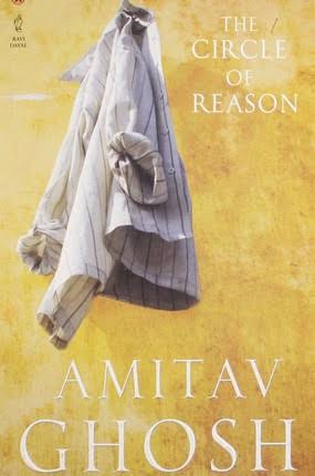 The Circle of Reasons - Amitav Ghosh