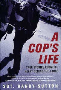 A Cops Life - SGT Randy Sutton