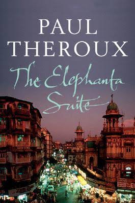 The Elephanta Suite - Paul Theroux