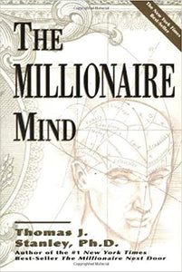 The Millionaire Mind - Thomas J.Stanley