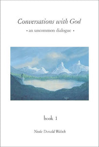 Conversations with God an Uncomman Dialogue Book 1  - Neale Donald Walsch