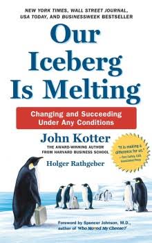 Our Iceberg Is Melting - John Kotter and Holger Rathgeber