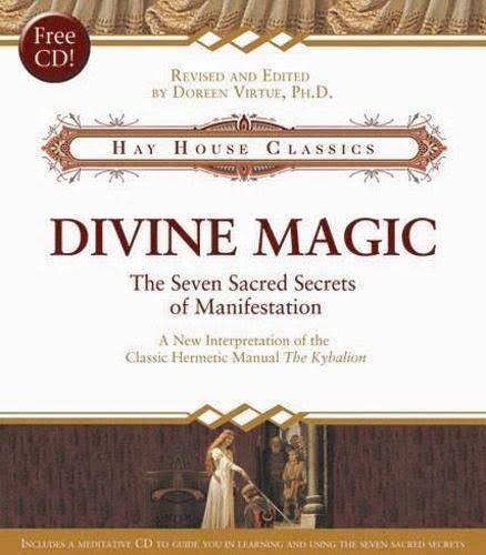 Divine Magic: The Seven Sacred Secrets of Manifestation-Doreen Virtue PhD