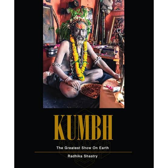 Kumbh - The Greatest Show on Earth - Radhika Shastry