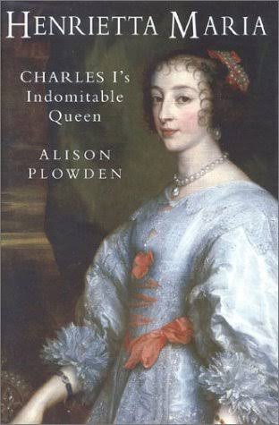 Henrietta Maria - Alison Powden
