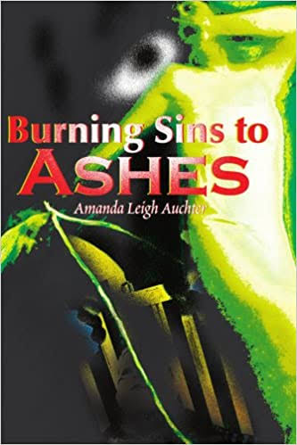 Burning Sins to Ashes - Amanda Leigh Auchter