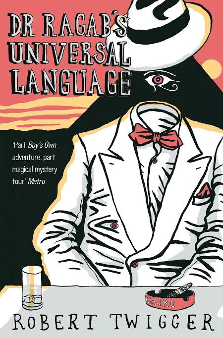 Dr Ragab's Universal Language - Robert Twigger