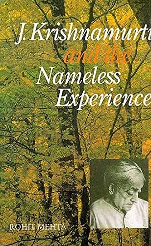 J Krishnamurti and the Nameless experience - Rohit Mehta