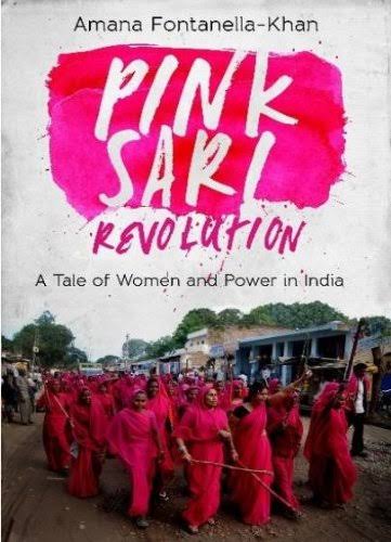 Pink Sari Revolution: A Tale of Women and Power in India-Amana Fontanella-Khan