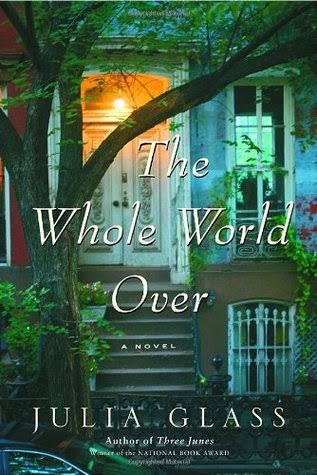 The Whole World Over - Julia Glass