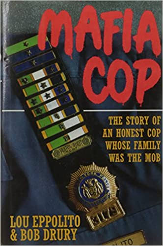 Mafia Cop - Lou Eppolito , Bob Drury
