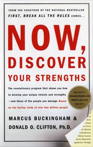 Now discover your strengths - Marcus Buckingham and Donald O Clifton