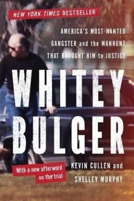 Whitey Bulger - Kevin Cullen and Shelley Murphy